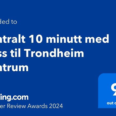 Sentralt 10 Minutt Med Buss Til Trondheim Sentrum Exterior foto